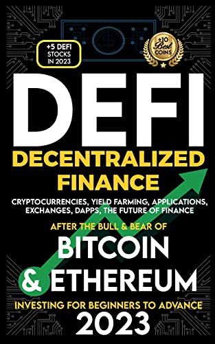 Beispielbild fr Decentralized Finance 2023 (DeFi) Investing For Beginners to Advance, Cryptocurrencies, Yield Farming, Applications, Exchanges, Dapps, After The Bull Bear of Bitcoin Ethereum The Future of Finance zum Verkauf von Front Cover Books