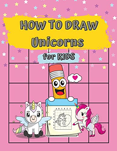 Beispielbild fr How To Draw Unicorns For Kids : Learn To Draw For Kids Using The Grid Method| Activity Book For Kids To Learn How To Draw Cute Unicorns| Drawing Book For Kids Ages 5+ zum Verkauf von Buchpark