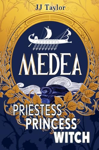 

Medea: Priestess, Princess, Witch
