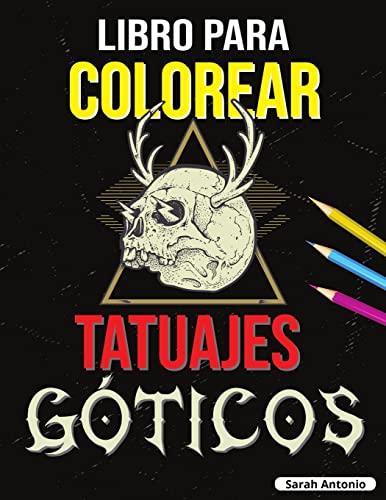 9781915015723: Libro para Colorear de Tatuajes Gticos: Libro para colorear Tatoo para adultos, Hermosos diseos de tatuajes modernos para relajarse y aliviar el estrs (Spanish Edition)