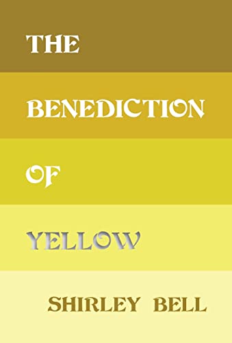 Stock image for The Benediction of Yellow for sale by Lucky's Textbooks