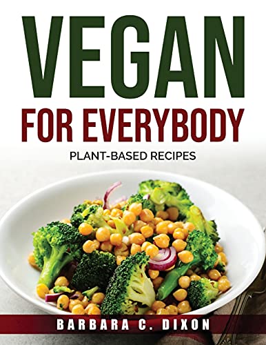 Stock image for Vegan for Everybody: Plant-Based Recipes for sale by Big River Books