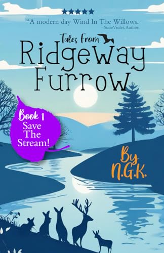 Stock image for Tales From Ridgeway Furrow: Book 1 - Save The Stream!: A chapter book for 7-10 year olds. for sale by Book Deals