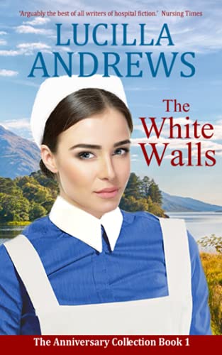 9781915043009: The White Walls: A heartwarming 1950s hospital romance (The Anniversary Collection)
