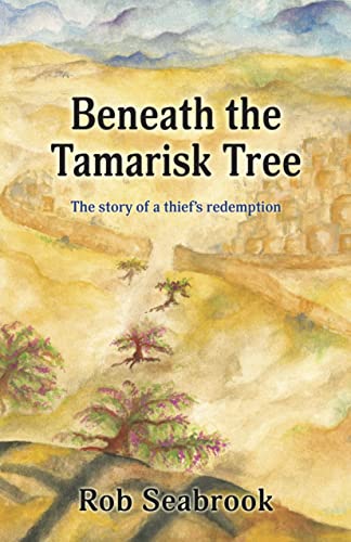 Stock image for Beneath the Tamarisk Tree: The Story of a Thief's redemption for sale by WorldofBooks
