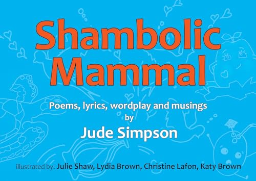 Imagen de archivo de Shambolic Mammal: Poems, lyrics, wordplay and musings a la venta por Greener Books