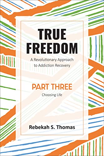 9781915046413: True Freedom Part Three: A Revolutionary Approach to Addiction Recovery
