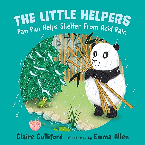 Beispielbild fr The Little Helpers: Pan Pan Helps Shelter From Acid Rain: (a climate-conscious children's book) zum Verkauf von Monster Bookshop