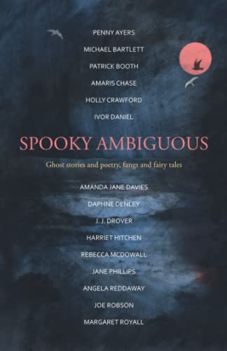 Beispielbild fr Spooky Ambiguous: An intriguing collection of ghost stories and poetry, fangs and fairy tales zum Verkauf von AwesomeBooks