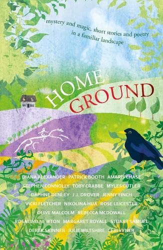 Beispielbild fr Home Ground: mystery and magic, short stories and poetry in a familiar landscape zum Verkauf von Monster Bookshop