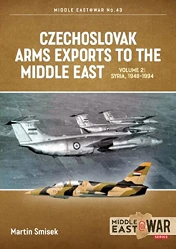 Beispielbild fr Czechoslovak Arms Exports to the Middle East: Volume 2 - Egypt, 1948-1990 (Middle East@War) zum Verkauf von Books From California
