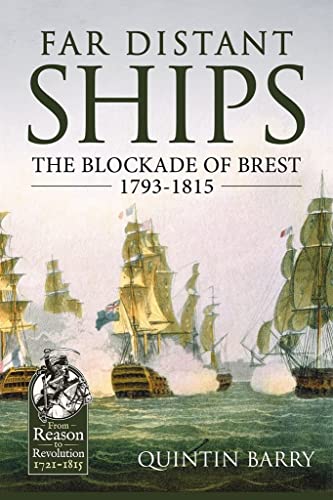 9781915070913: Far Distant Ships: The Blockade of Brest 1793-1815 (From Reason to Revolution)