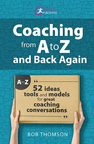 Beispielbild fr Coaching from A to Z and back again: 52 Ideas, tools and models for great coaching conversations zum Verkauf von WorldofBooks