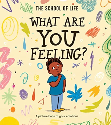 Stock image for What Are You Feeling? : A Picture Book of Your Emotions for sale by GreatBookPrices