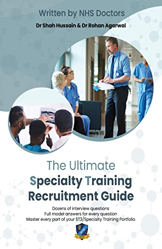 Beispielbild fr The Ultimate Specialty Training Recruitment Guide: Detailed advice from senior NHS doctors to guide you through every step of your application for ST3, Portfolio, Application, Interview, and followup. zum Verkauf von GF Books, Inc.