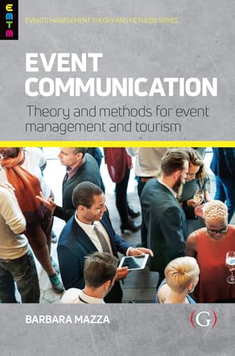 9781915097545: Event Communication: Theory and Methods for Event Management and Tourism