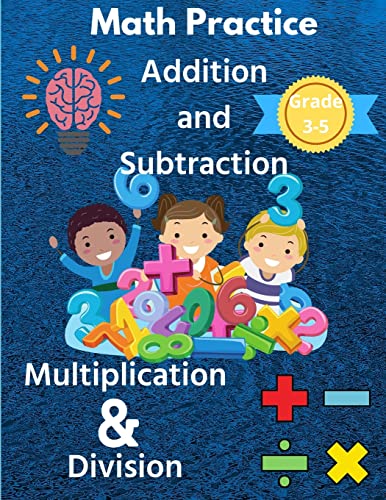 Stock image for Math Practice with Addition, Subtraction, Multiplication & Division Grade 3-5: Math Worksheets with 2000+ Problems for Kids for sale by GreatBookPrices