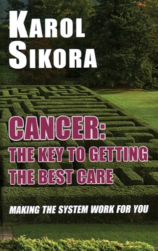 Imagen de archivo de Cancer - the Key to Getting the Best Care : Making the System Work for You a la venta por GreatBookPrices