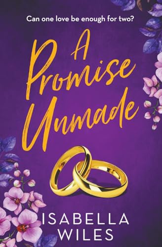 Stock image for A Promise Unmade: A heart-rending marriage story full of passion, betrayal and the healing power of love. (The three great loves of Victoria Turnbull Book 2) for sale by Ria Christie Collections