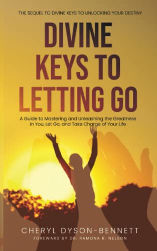 Stock image for DIVINE KEYS TO LETTING GO: A Guide to Mastering and Unleashing the Greatness in You, Let Go, and Take Charge of Your Life (DIVINE KEYS SERIES) for sale by ThriftBooks-Atlanta