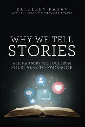 Stock image for Why We Tell Stories: A Human Survival Tool From Folktales to Facebook for sale by Book Deals