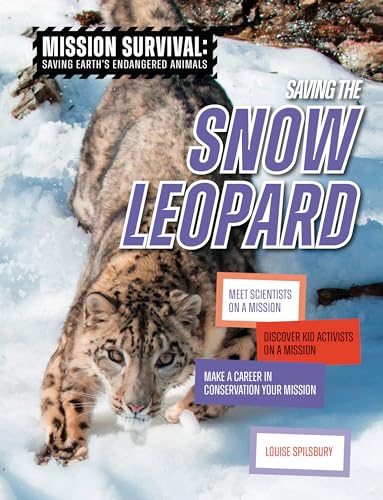 9781915153593: Saving the Snow Leopard (Mission Survival: Saving Earth's Endangered Animals)