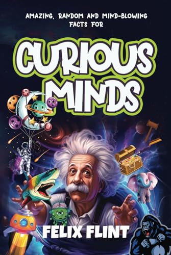 Stock image for Amazing, Random and Mind-Blowing Facts For Curious Minds: Interesting stories and facts for curious minds - learn about History, Pop Culture, Gaming, . so much more. (Fascinating Facts Series) for sale by WorldofBooks