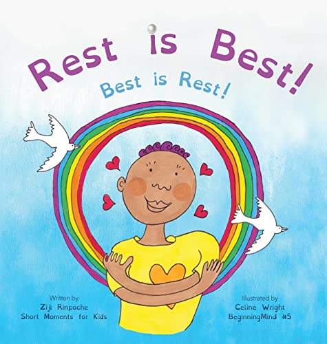 Imagen de archivo de Rest is Best!: Best is Rest! (Dzogchen for Kids / Teaching Self Love and Compassion through the Nature of Mind) (Beginningmind) a la venta por PlumCircle