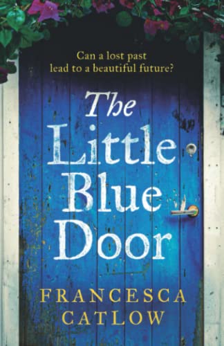 Beispielbild fr The Little Blue Door: A perfect Greek island escapist summer read. A passionate love story    a heart-wrenching discovery. (Little Blue Door Series) zum Verkauf von BooksRun