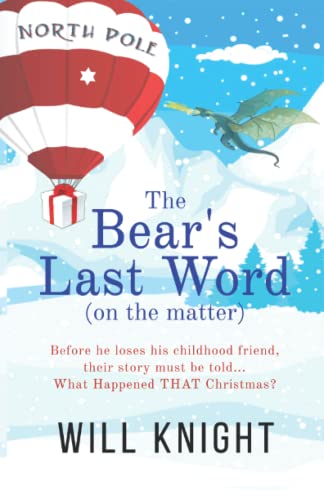 Stock image for The Bear  s Last Word (on the Matter): A "Peter Pan meets Benjamin Button" Holiday Adventure (The Bells of Christmas Series) for sale by WorldofBooks