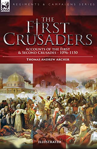 9781915234438: The First Crusaders: Accounts of the First and Second Crusades-1096-1150