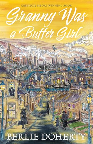 Beispielbild fr Granny Was a Buffer Girl: Carnegie-winner from bestselling childrens book author Berlie Doherty zum Verkauf von WorldofBooks