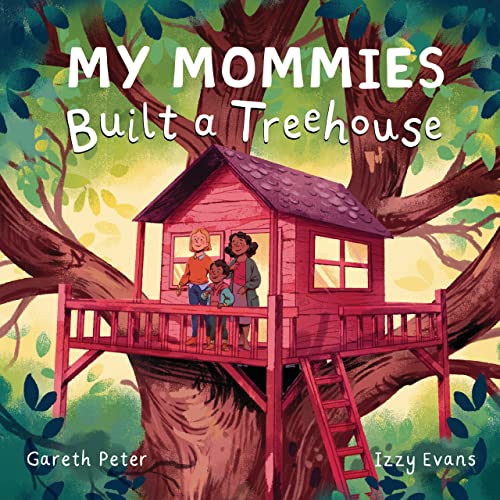 9781915244185: My Mommies Built a Treehouse