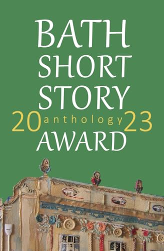 Stock image for Bath Short Story Award Anthology 2023 for sale by GF Books, Inc.
