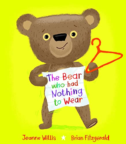 Beispielbild fr The Bear Who Had Nothing to Wear zum Verkauf von Blackwell's