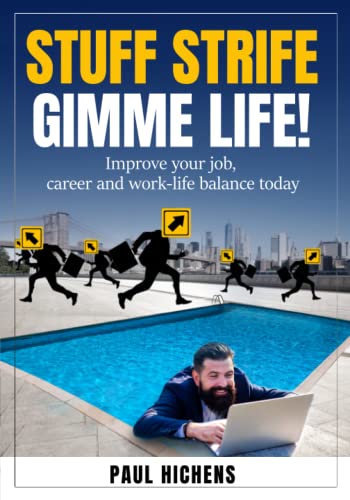 Beispielbild fr Stuff Strife, Gimme Life!: Improve Your Job, Career & Work-Life Balance (worldwide edition) zum Verkauf von GF Books, Inc.