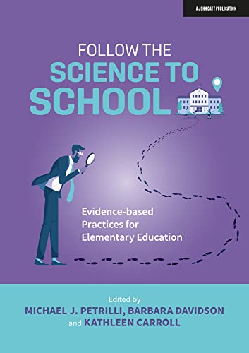 Beispielbild fr Follow the Science to School: Evidence-Based Practices for Elementary Education zum Verkauf von Blackwell's