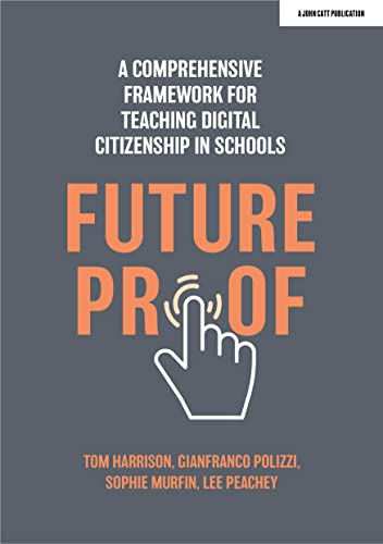 9781915261120: Futureproof: A comprehensive framework for teaching digital citizenship in schools