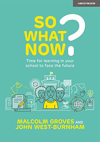 Imagen de archivo de So What Now? Time for learning in your school to face the future a la venta por PBShop.store US