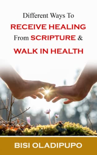 Stock image for Different Ways To Receive Healing From Scripture and Walk in Health for sale by GF Books, Inc.
