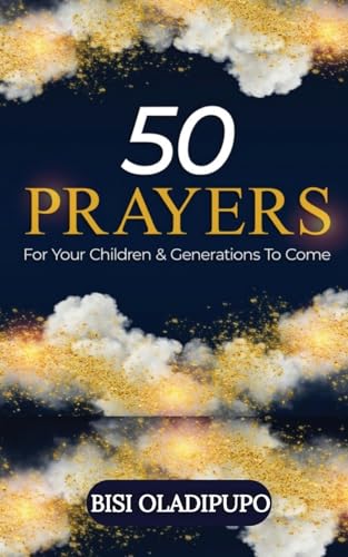 Stock image for 50 Prayers for Your Children and Generations to Come for sale by California Books
