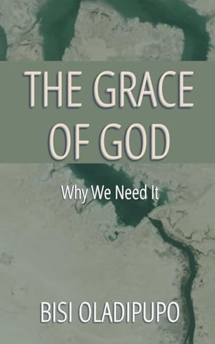 Stock image for The Grace of God: Why We Need It for sale by California Books