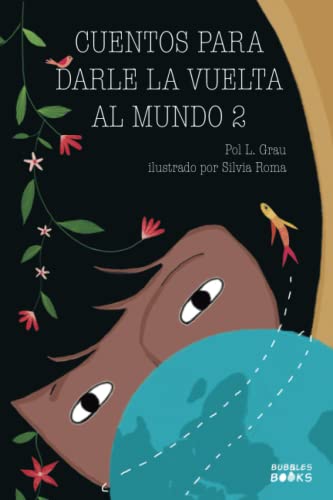 9781915270269: Cuentos para darle la vuelta al mundo 2: Historias inspiradoras sobre la autoconfianza, la gratitud, el trabajo en equipo y la amistad | Libro lectura para nios y nias a partir de 6 aos