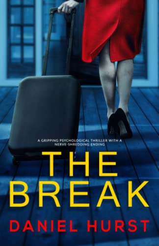 Stock image for The Break: A gripping psychological thriller with a nerve-shredding ending for sale by SecondSale