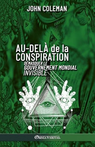 Imagen de archivo de Au-delà de la conspiration: Démasquer le gouvernement mondial invisible (French Edition) a la venta por Book Deals