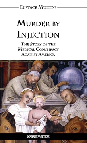 Beispielbild fr Murder by Injection: The Story of the Medical Conspiracy Against America zum Verkauf von Lucky's Textbooks