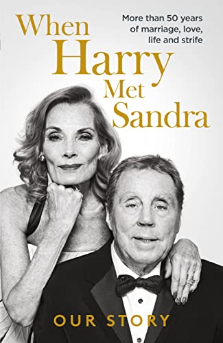 Stock image for When Harry Met Sandra: Harry & Sandra Redknapp  " Our Love Story: More than 50 years of marriage, love, life and strife for sale by WorldofBooks