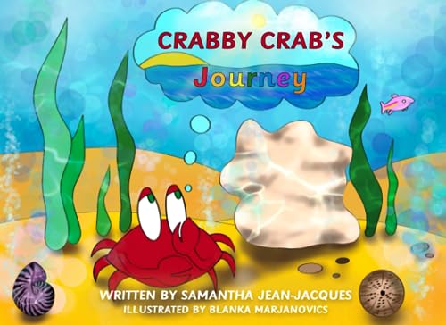 Imagen de archivo de Crabby Crab's Journey: An Interactive Book Which Teaches Toddlers and Children About Loss a la venta por Books Unplugged