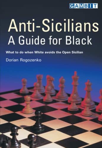 Beispielbild fr Anti-Sicilians: A Guide for Black (Chess Opening Guides) zum Verkauf von GF Books, Inc.