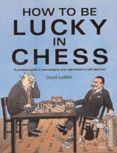 Stock image for How to Be Lucky in Chess (Practical Chess) for sale by Books Unplugged